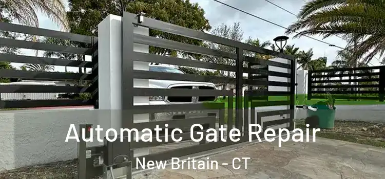 Automatic Gate Repair New Britain - CT
