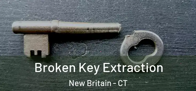  Broken Key Extraction New Britain - CT