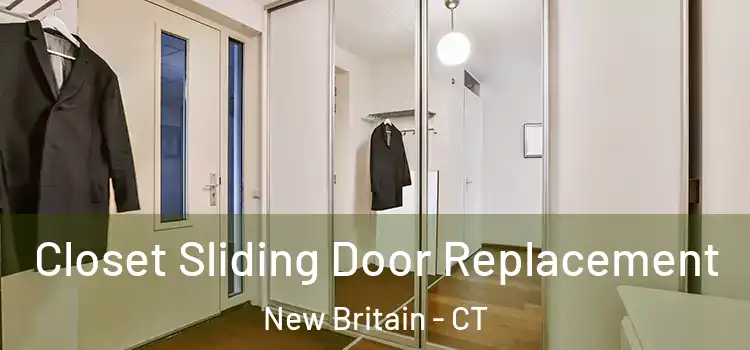  Closet Sliding Door Replacement New Britain - CT