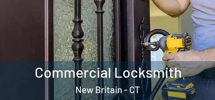  Commercial Locksmith New Britain - CT