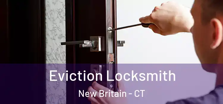  Eviction Locksmith New Britain - CT