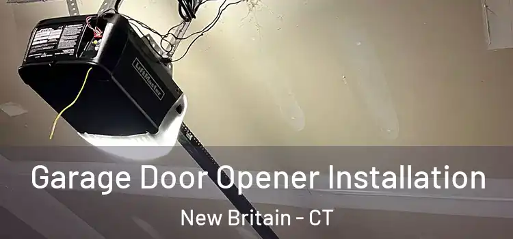  Garage Door Opener Installation New Britain - CT