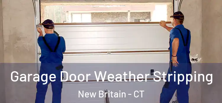  Garage Door Weather Stripping New Britain - CT