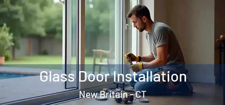  Glass Door Installation New Britain - CT