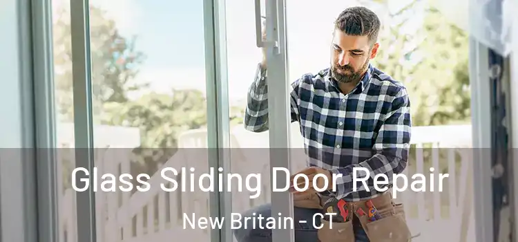 Glass Sliding Door Repair New Britain - CT