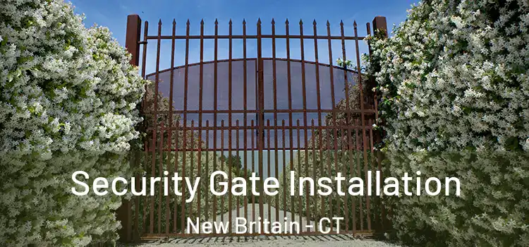  Security Gate Installation New Britain - CT
